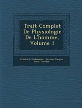 Trait Complet de Physiologie de L'Homme, Volume 1