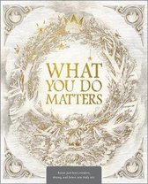 What You Do Matters