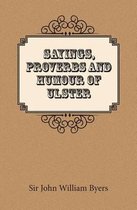 Sayings, Proverbs, and Humour of Ulster