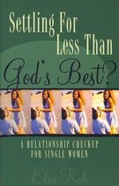 Settling for Less Than God's Best?