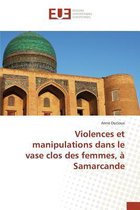 Omn.Univ.Europ.- Violences Et Manipulations Dans Le Vase Clos Des Femmes, À Samarcande