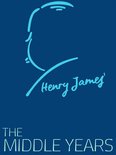 Henry James Collection - The Middle Years