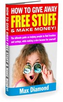 How To Give Away Free Stuff & Make Money!