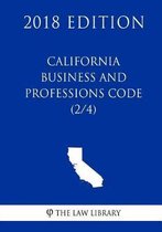 California Business and Professions Code (2/4) (2018 Edition)