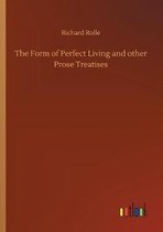 The Form of Perfect Living and other Prose Treatises