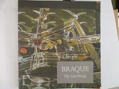 Braque - The Late Works