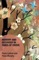 The Politics of Memory and Recovery in Times of Crisis