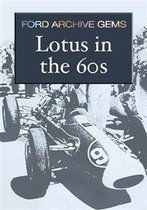 Lotus In The 60's - Ford Archive Gems