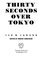 Thirty Seconds Over Tokyo - Ted W Lawson, Ted W. Lawson