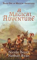 Magical Awakening-A Magical Adventure