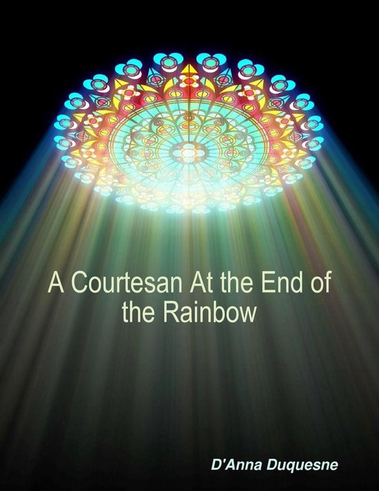 A Courtesan At the End of the Rainbow - cover