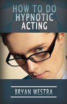 How To Do Hypnotic Acting