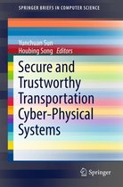 SpringerBriefs in Computer Science - Secure and Trustworthy Transportation Cyber-Physical Systems