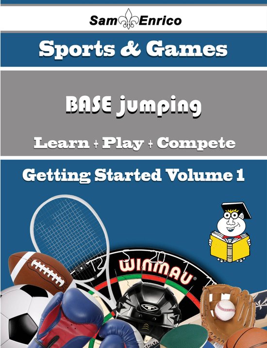 A Beginners Guide to BASE jumping (Volume 1) - cover