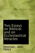 Two Essays on Biblical and on Ecclesiastical Miracles