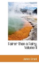 Fairer Than a Fairy, Volume II
