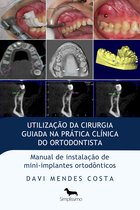 Utilização da cirurgia guiada na prática clínica do ortodontista