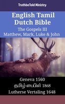 Parallel Bible Halseth English 1563 - English Tamil Dutch Bible - The Gospels III - Matthew, Mark, Luke & John