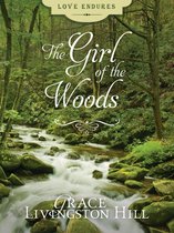 Love Endures - The Girl of the Woods