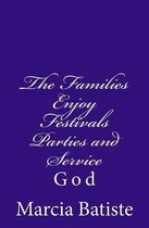 The Families Enjoy Festivals Parties and Service