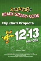 Scratch + Ready-Steady-Code: Flip Card Projects For 12-13 Year Olds