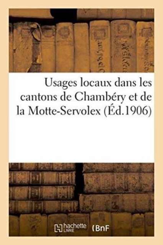 Usages Locaux Dans Les Cantons de Chamb ry Et de la Motte-Servolex