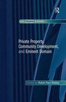 Law, Property and Society- Private Property, Community Development, and Eminent Domain