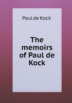 The memoirs of Paul de Kock
