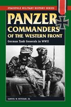 Stackpole Military History Series - Panzer Commanders of the Western Front