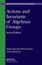 Chapman & Hall/CRC Monographs and Research Notes in Mathematics - Actions and Invariants of Algebraic Groups