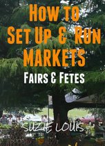 How to Set Up & Run Markets Fairs & Fetes