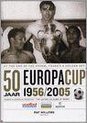Vijtig Jaar Europa Cup 1956 2005