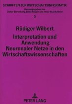 Interpretation Und Anwendung Neuronaler Netze in Den Wirtschaftswissenschaften