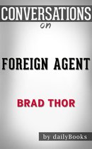 Foreign Agent: by Brad Thor​​​​​​​ Conversation Starters