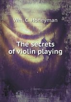 The secrets of violin playing