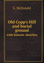 Old Copp's Hill and burial ground with historic sketches