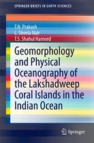 SpringerBriefs in Earth Sciences - Geomorphology and Physical Oceanography of the Lakshadweep Coral Islands in the Indian Ocean