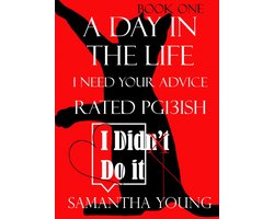 Omslag van A Day in the Life, I Need Your Advice, Rated Pg13ish