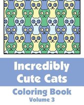 Incredibly Cute Cats Coloring Book