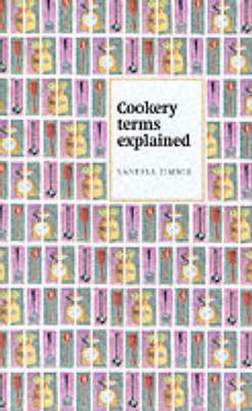 Cookery Terms Explained, Vanessa Timmis 9780953013029 Boeken