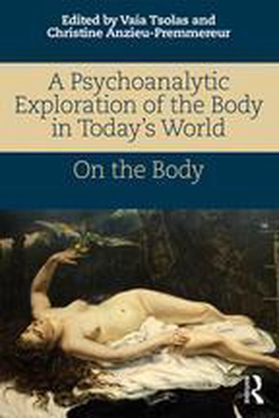 A Psychoanalytic Exploration of the Body in Today's World - cover