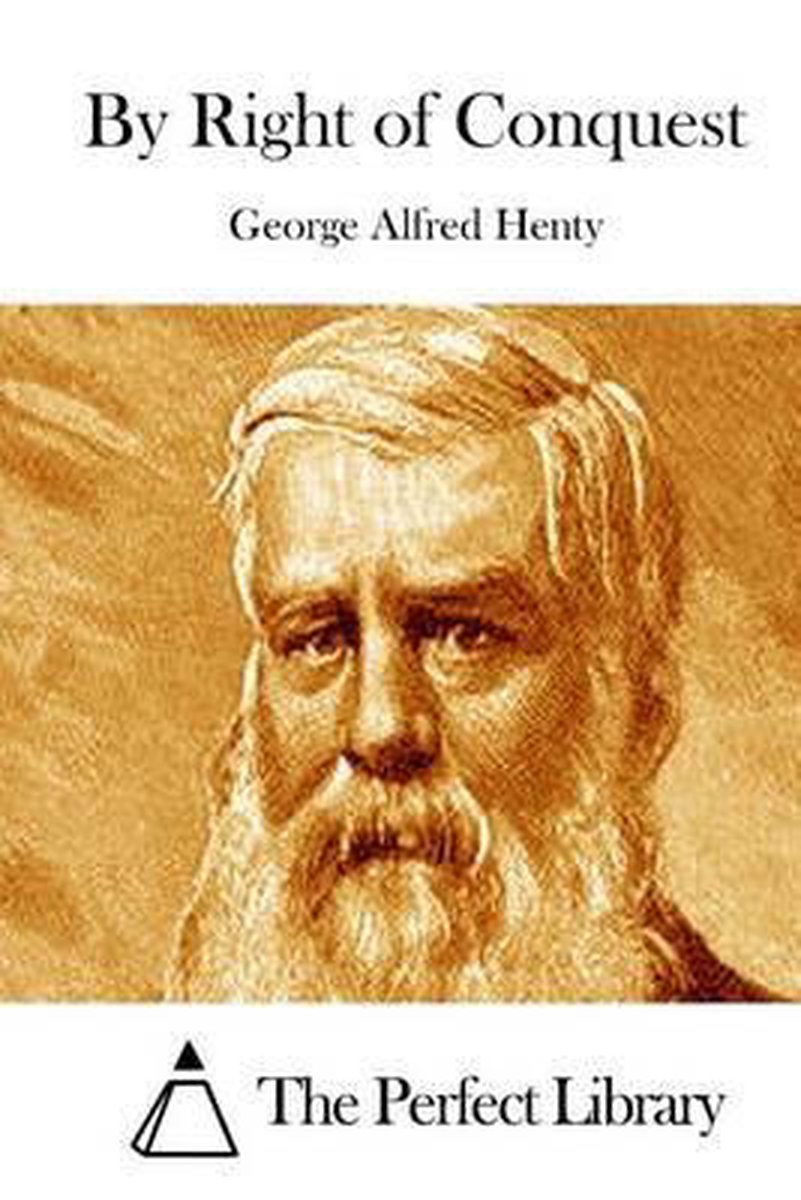 By Right Of Conquest van George Alfred Henty