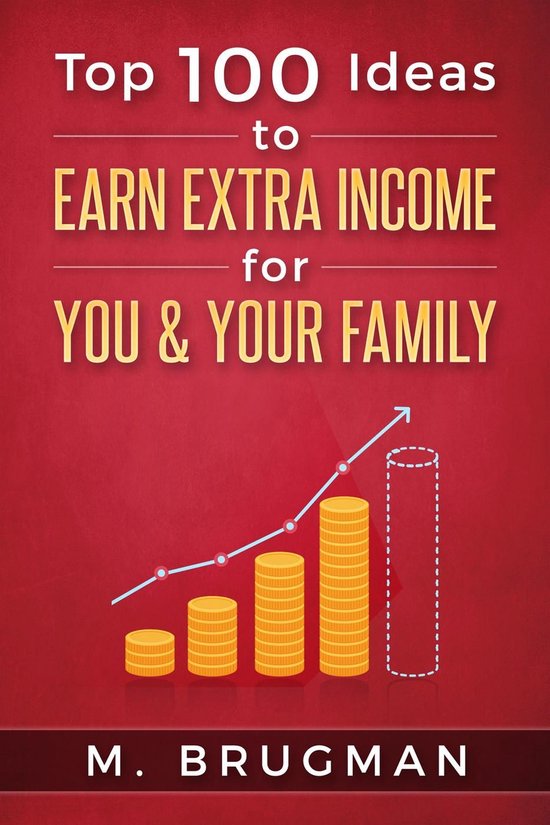 Top 100 Ideas to Earn Extra Income for You & Your Family - cover