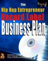 The Hip Hop Entrepreneur Record Label Business Plan