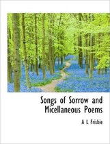 Songs of Sorrow and Micellaneous Poems