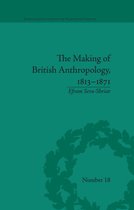 Sci & Culture in the Nineteenth Century - The Making of British Anthropology, 1813-1871