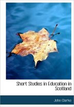 Short Studies in Education in Scotland