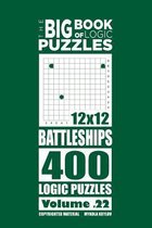 The Big Book of Logic Puzzles - Battleships 400 Logic (Volume 22)