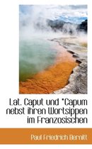 Lat. Caput Und *Capum Nebst Ihren Wortsippen Im Franzosischen