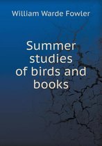 Summer Studies of Birds and Books